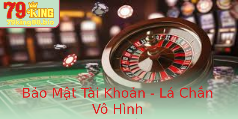 Bảo Mật Tài Khoản - Lá Chắn Vô Hình