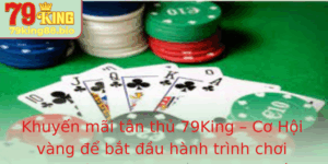 Khuyen Mai Tan Thu 79King Co Hoi Vang E Bat Au Hanh Trinh Choi Game Inh Cao Va Nhan Uu Ai Hap Dan