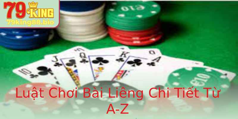 Luật Chơi Bài Liêng Chi Tiết Từ A-Z